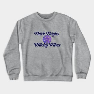 Thick Thighs Witchy Vibes Crewneck Sweatshirt